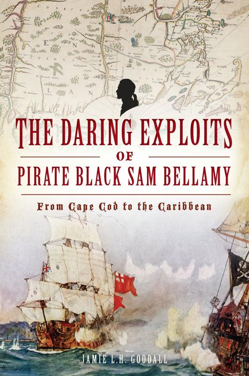 Daring Exploits of Pirate Black Sam Bellamy, The