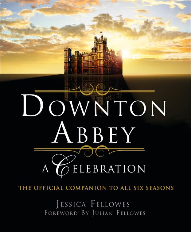 Downton Abbey: A Celebration, The World of Downton Abbey