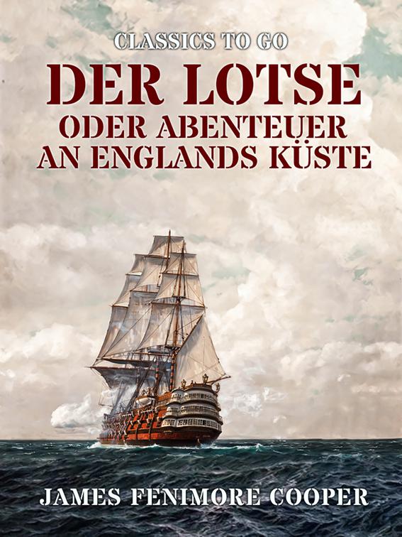 Der Lotse oder Abenteuer an Englands Küste, Classics To Go