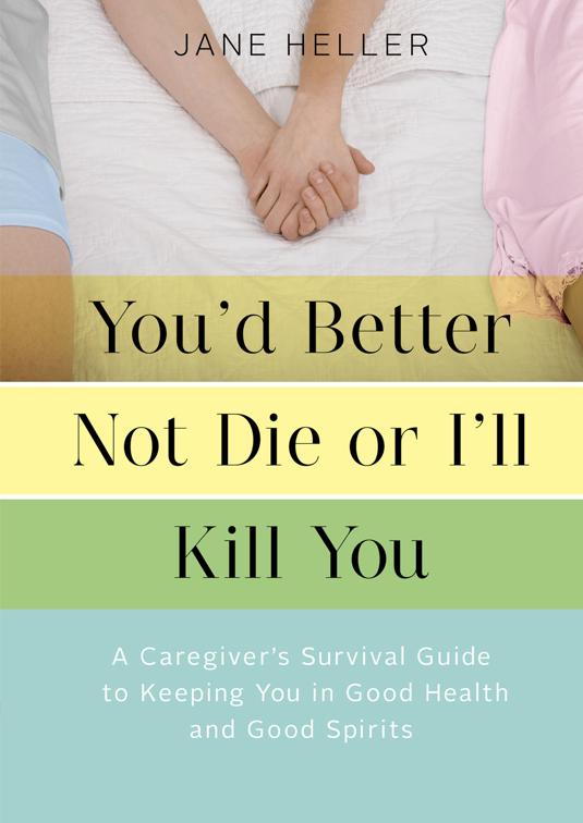 You&#x27;d Better Not Die or I&#x27;ll Kill You
