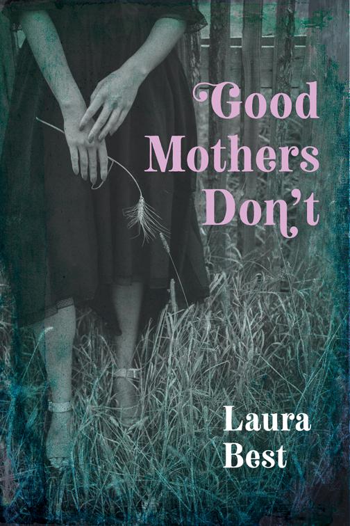 Good Mothers Don&#x27;t