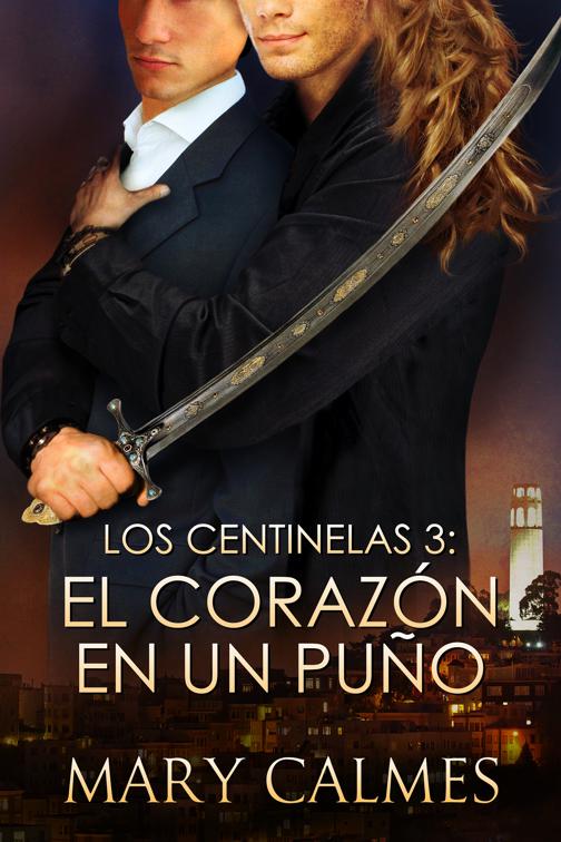 El Corazón en un Puño, Los Centinelas