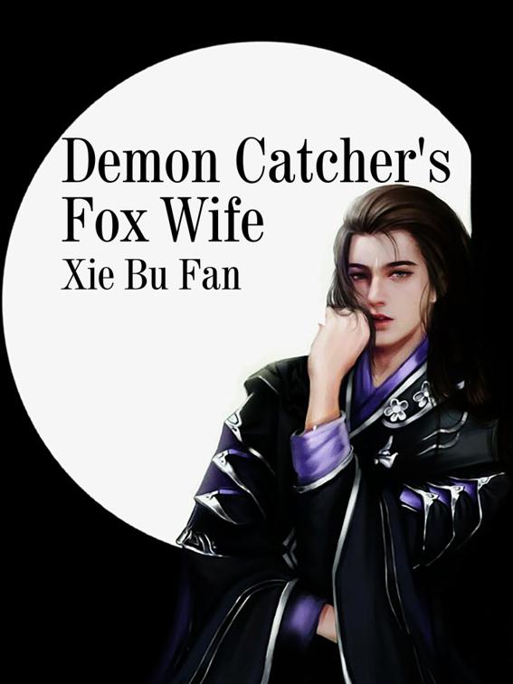 This image is the cover for the book Demon Catcher's Fox Wife, Volume 3