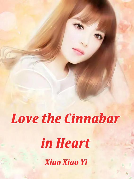 Love, the Cinnabar in Heart, Volume 1