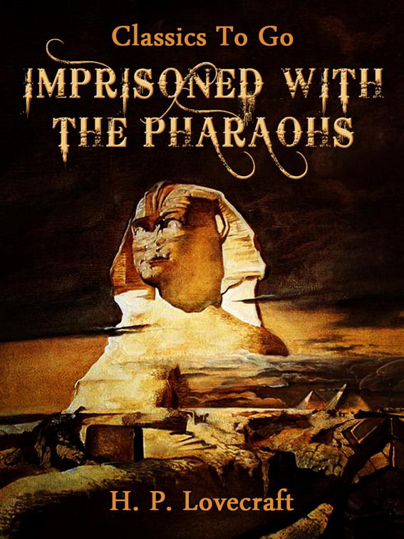 Imprisoned with the Pharaohs, Classics To Go