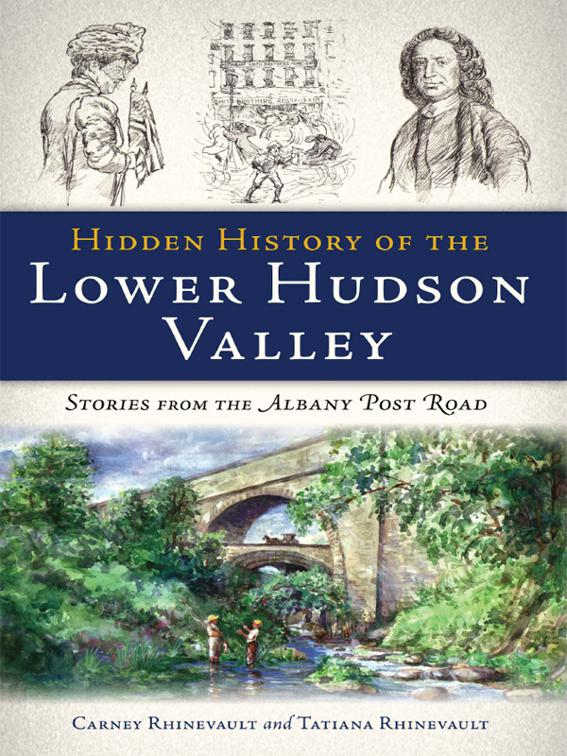 Hidden History of the Lower Hudson Valley, Hidden History