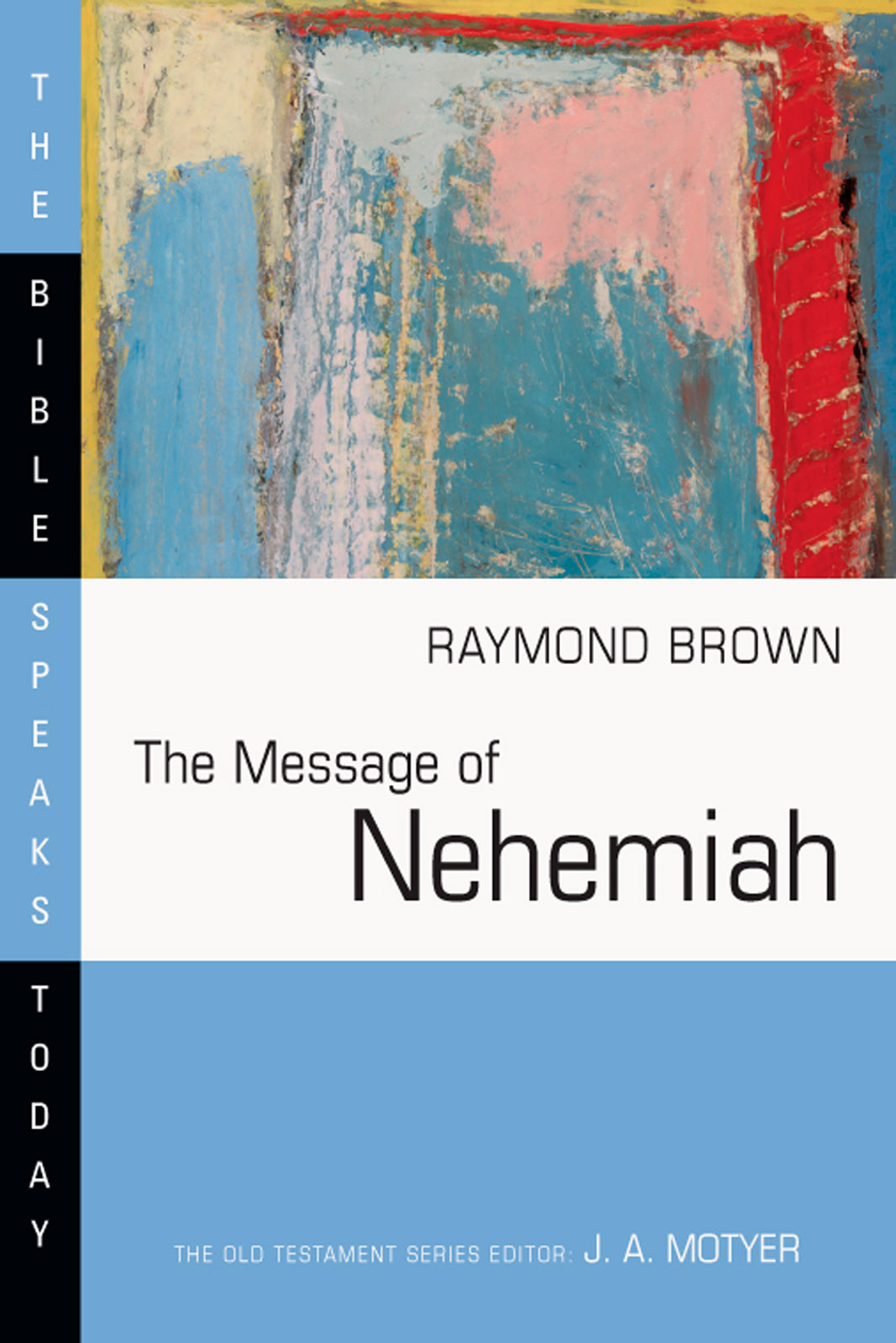 This image is the cover for the book The Message of Nehemiah, The Bible Speaks Today Series