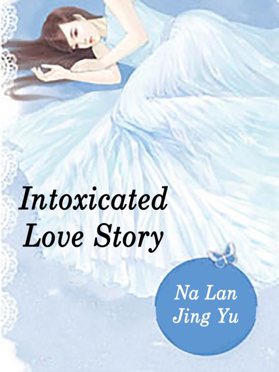 This image is the cover for the book Intoxicated Love Story, Volume 2