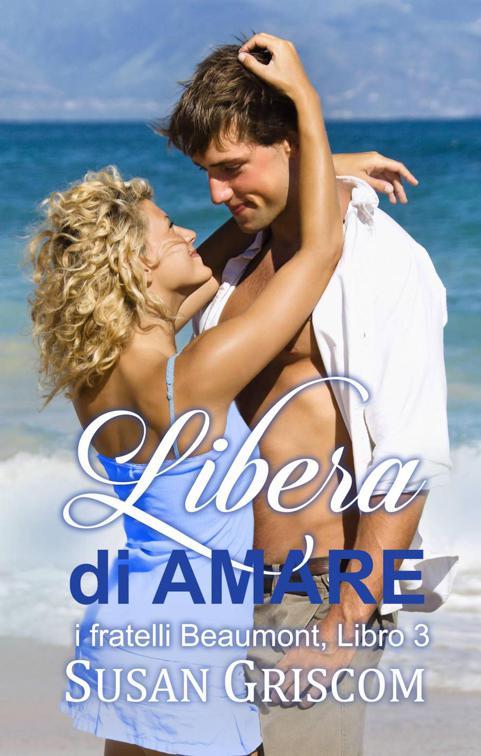 Libera di Amare, I Fratelli Beaumont