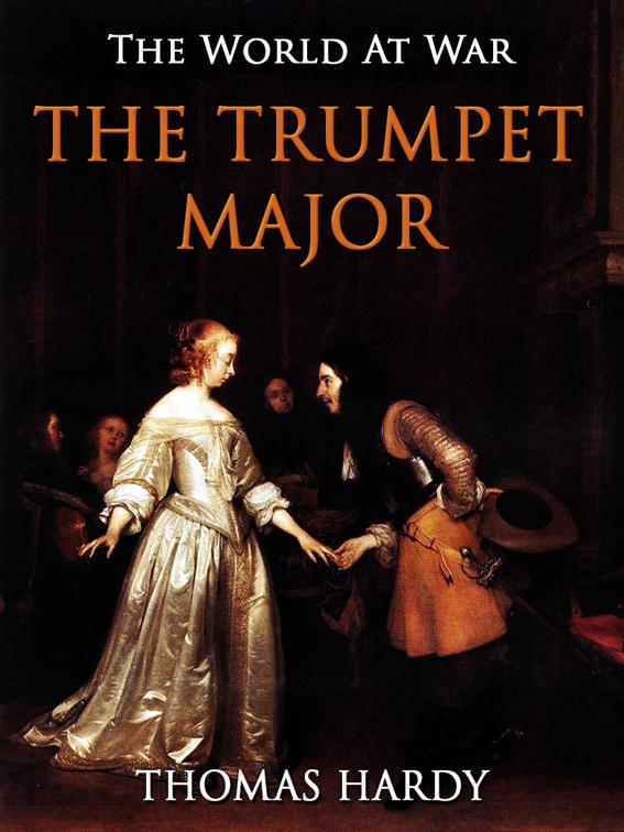 The Trumpet-Major, The World At War