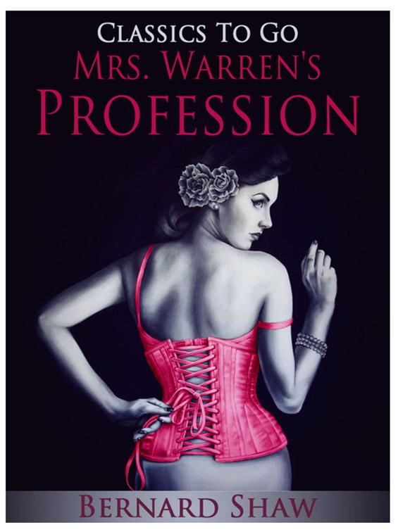 Mrs. Warren&#x27;s Profession, Classics To Go