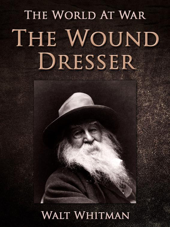 The Wound Dresser, The World At War