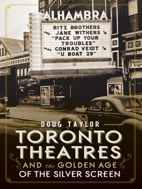 This image is the cover for the book Toronto Theatres and the Golden Age of the Silver Screen, Landmarks