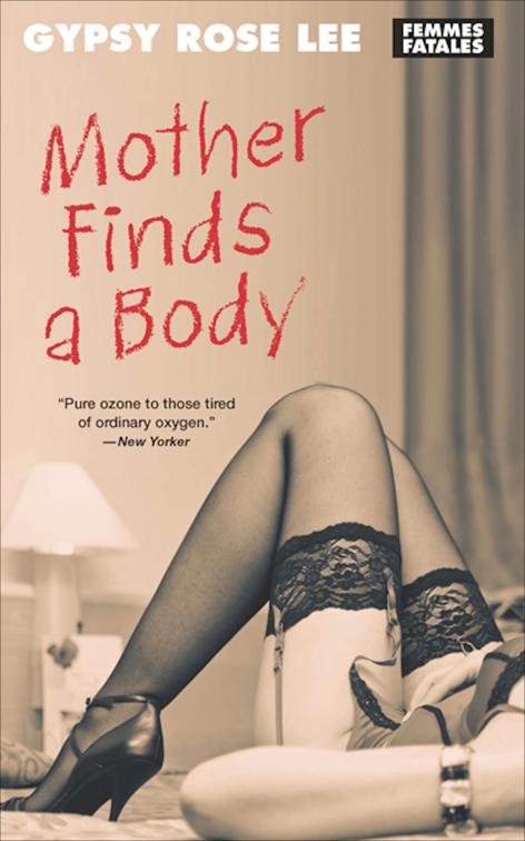 Mother Finds a Body, Femmes Fatales