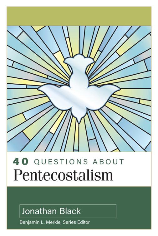 40 Questions About Pentecostalism, 40 Questions Series