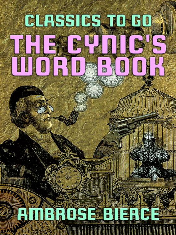 The Cynic&#x27;s Word Book, Classics To Go