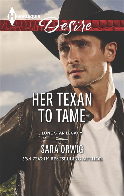 Her Texan to Tame, Lone Star Legacy