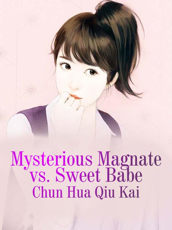 This image is the cover for the book Mysterious Magnate vs. Sweet Babe, Volume 6