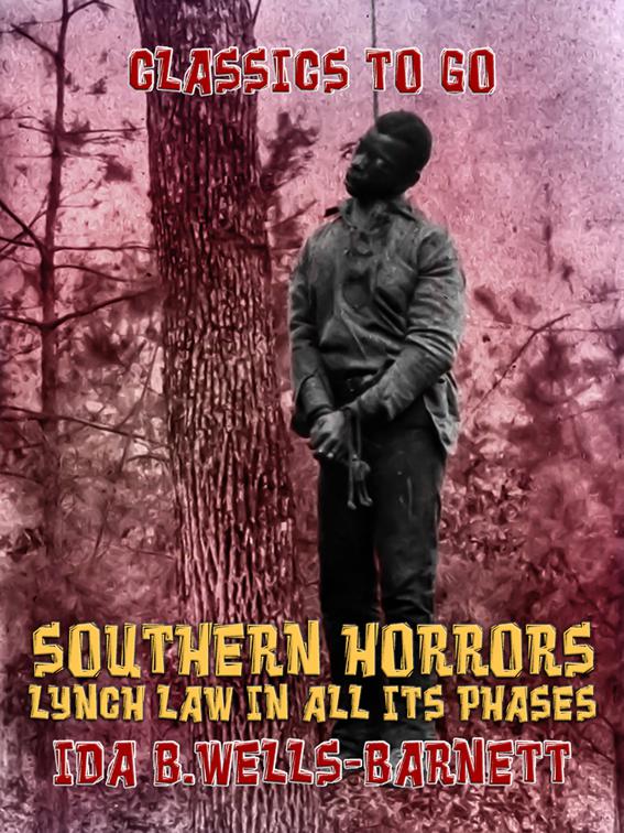 Southern Horrors: Lynch Law in All Its Phases, Classics To Go