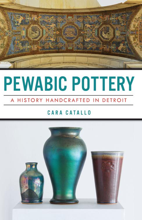 Pewabic Pottery: A History Handcrafted in Detroit, Landmarks