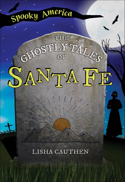 Ghostly Tales of Santa Fe