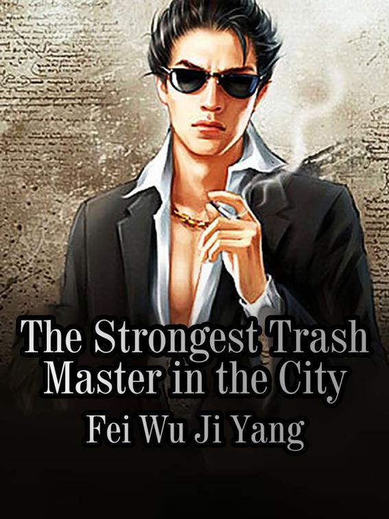 This image is the cover for the book The Strongest Trash Master in the City, Book 4