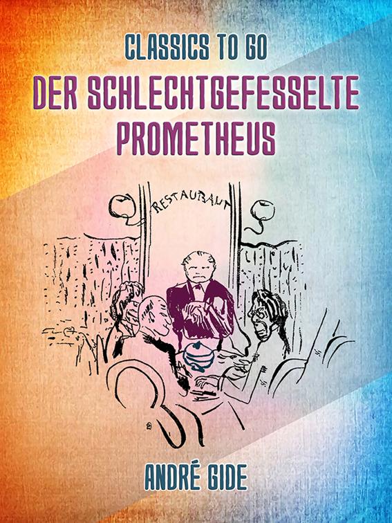 Der schlechtgefesselte Prometheus, Classics To Go