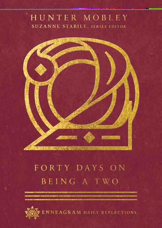 Forty Days on Being a Two, Enneagram Daily Reflections