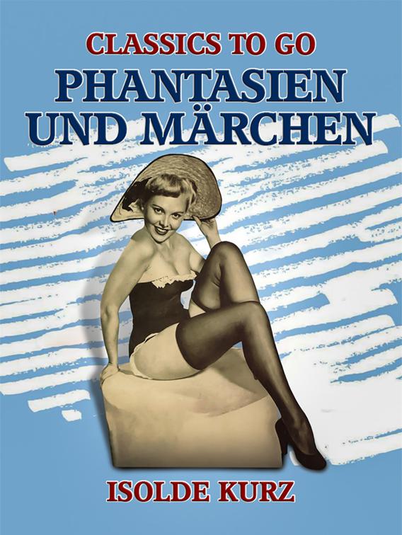 Phantasien und Märchen, Classics To Go