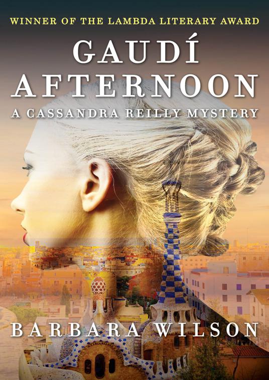 This image is the cover for the book Gaudí Afternoon, The Cassandra Reilly Mysteries