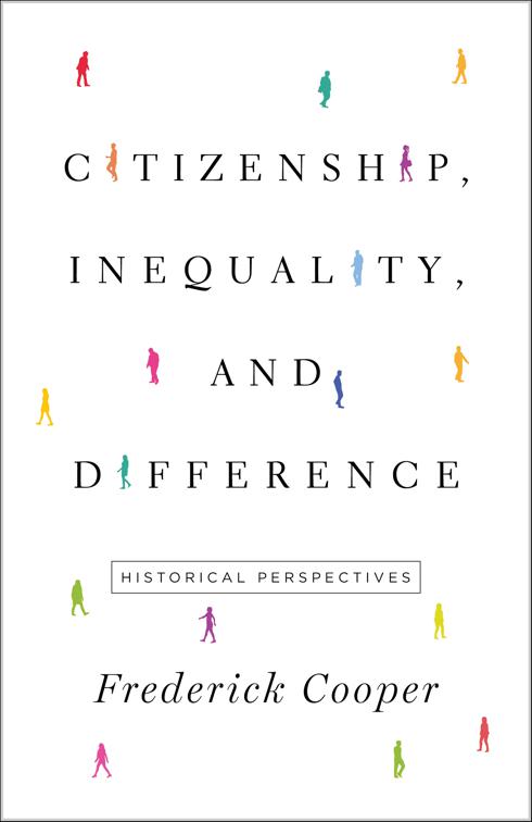Citizenship, Inequality, and Difference, The Lawrence Stone Lectures
