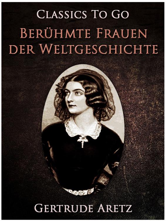 Berühmte Frauen der Weltgeschichte, Classics To Go