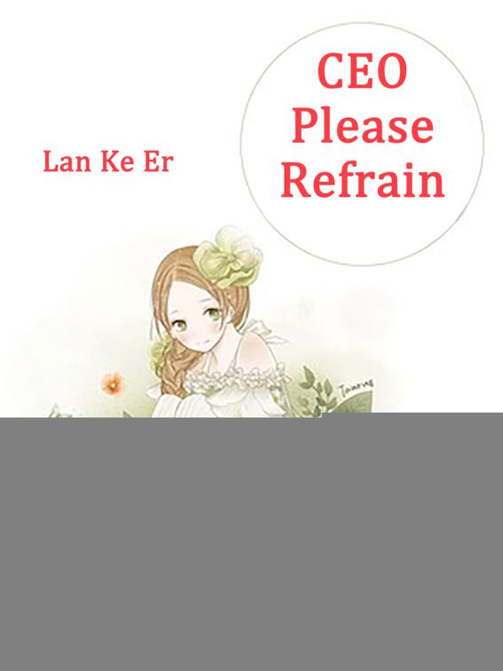 This image is the cover for the book CEO, Please Refrain, Volume 1