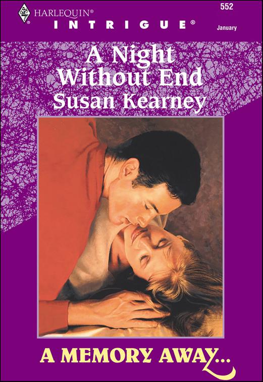Night Without End, A Memory Away . . .