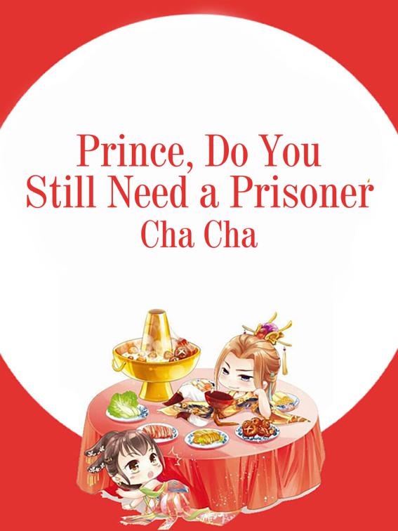 This image is the cover for the book Prince, Do You Still Need a Prisoner, Volume 1