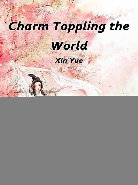 This image is the cover for the book Charm Toppling the World, Volume 1