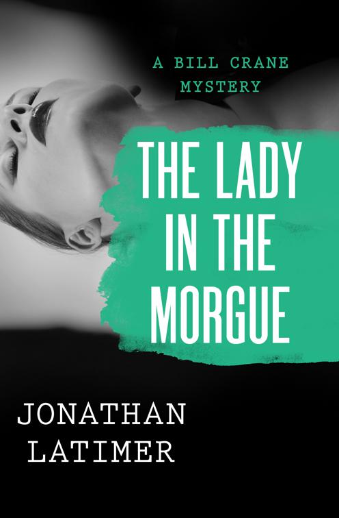 Lady in the Morgue, The Bill Crane Mysteries