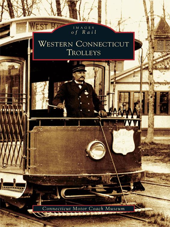 Western Connecticut Trolleys, Images of Rail