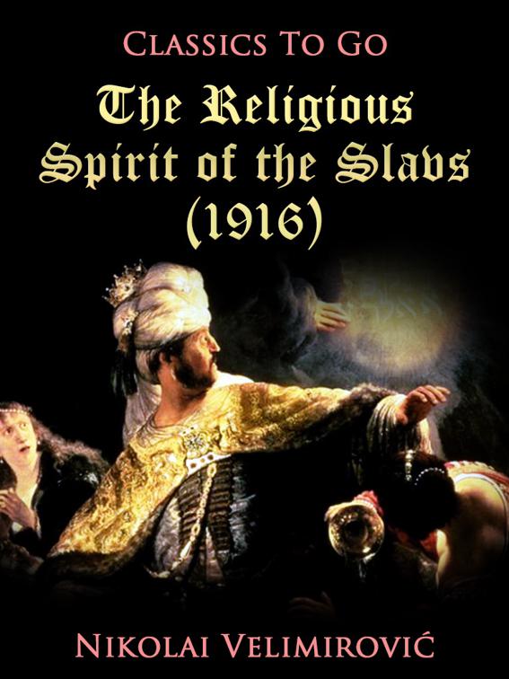 The Religious Spirit of the Slavs (1916), Classics To Go