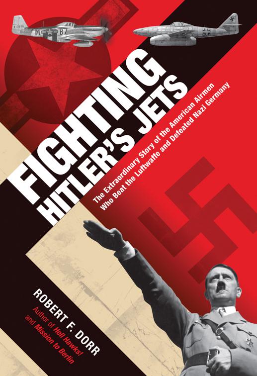 Fighting Hitler&#x27;s Jets