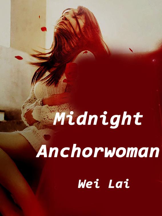 This image is the cover for the book Midnight Anchorwoman, Volume 6