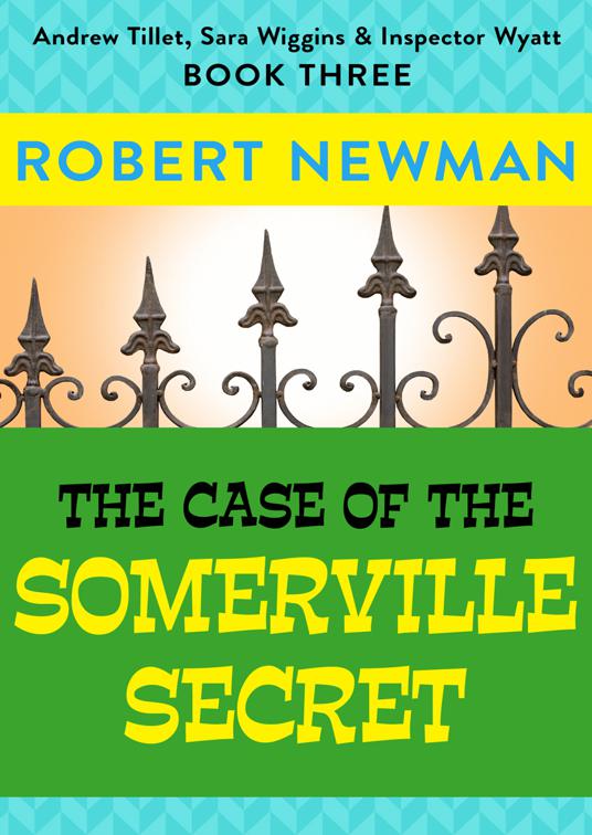Case of the Somerville Secret, Andrew Tillet, Sara Wiggins &amp; Inspector Wyatt