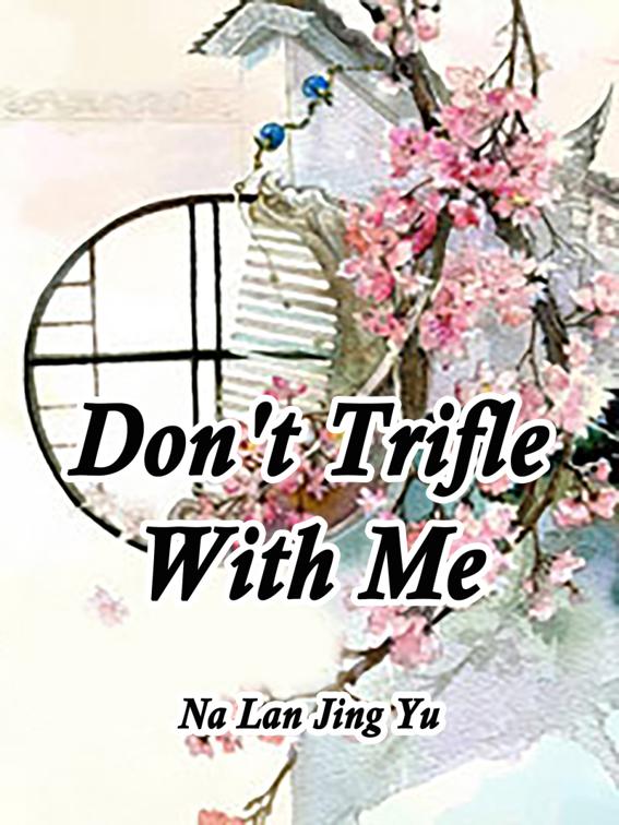 This image is the cover for the book Don't Trifle With Me, Volume 2