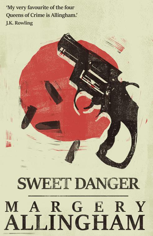 Sweet Danger, The Albert Campion Mysteries