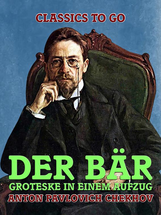 Der Bär: Groteske in einem Aufzug, Classics To Go