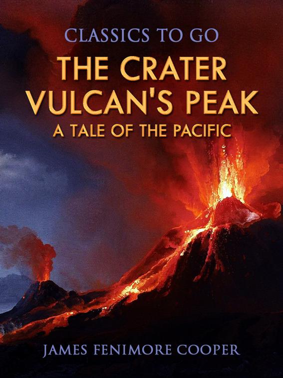 The Crater or Vulcan&#x27;s Peak A Tale of the Pacific, Classics To Go