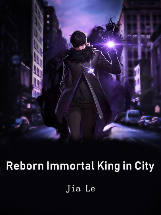 Reborn Immortal King in City, Volume 1