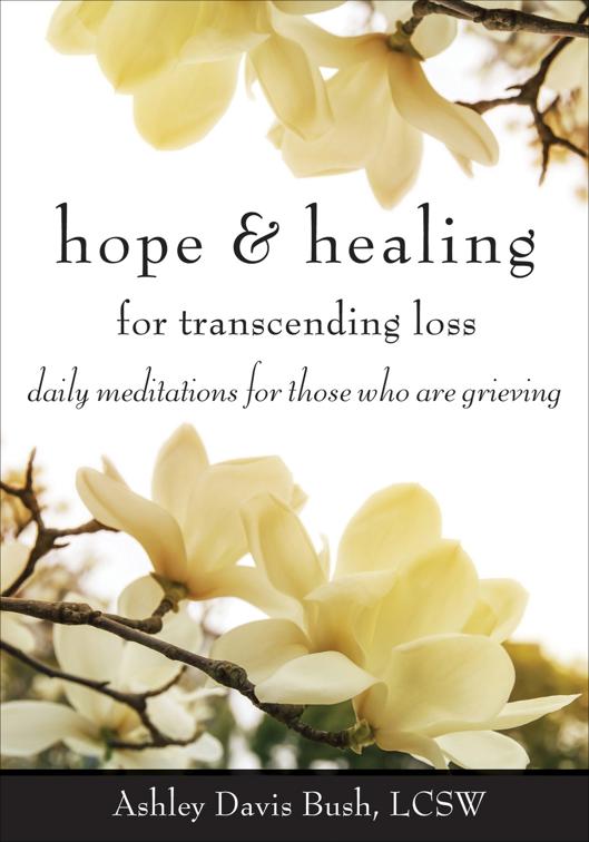 Hope &amp; Healing for Transcending Loss