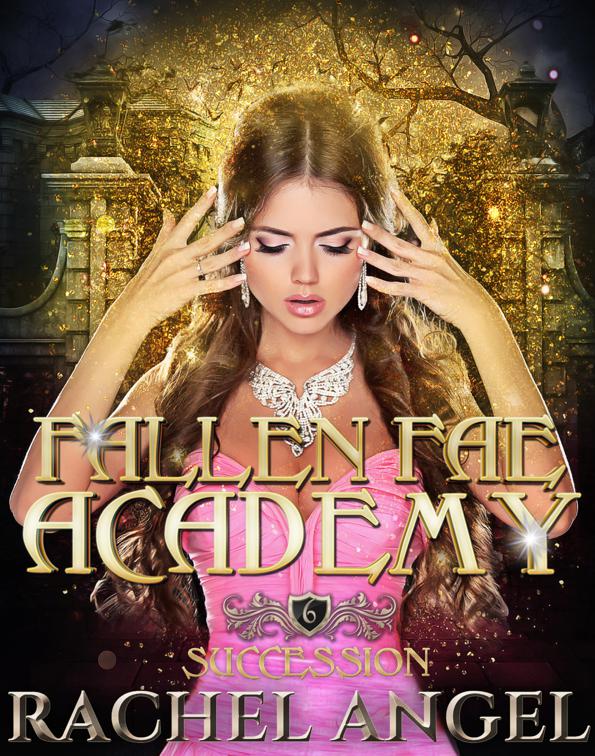 Succession: An Academy Why Choose YA/New Adult Paranormal Bully Romance, Fallen Fae Academy