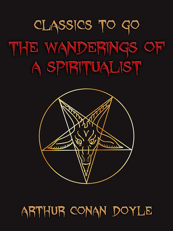 The Wanderings of a Spriitualist, Classics To Go